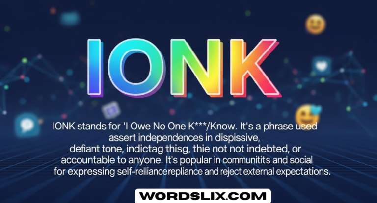 IONK Meaning in Text: A Complete Guide to This Trending Slang