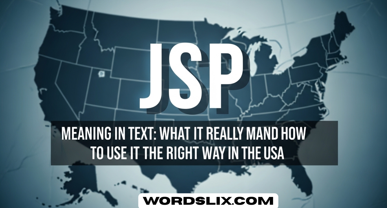 JSP Meaning in Text: What It Really Means and How to Use It the Right Way in the USA
