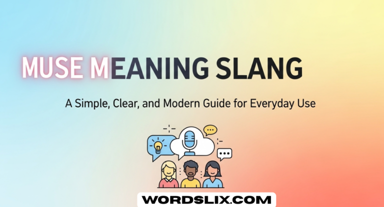Muse Meaning Slang: A Simple, Clear, and Modern Guide for Everyday Use