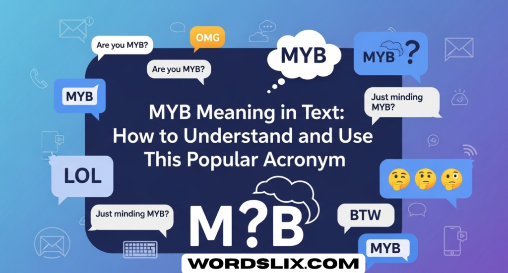 MYB Meaning in Text: How to Understand and Use This Popular Acronym