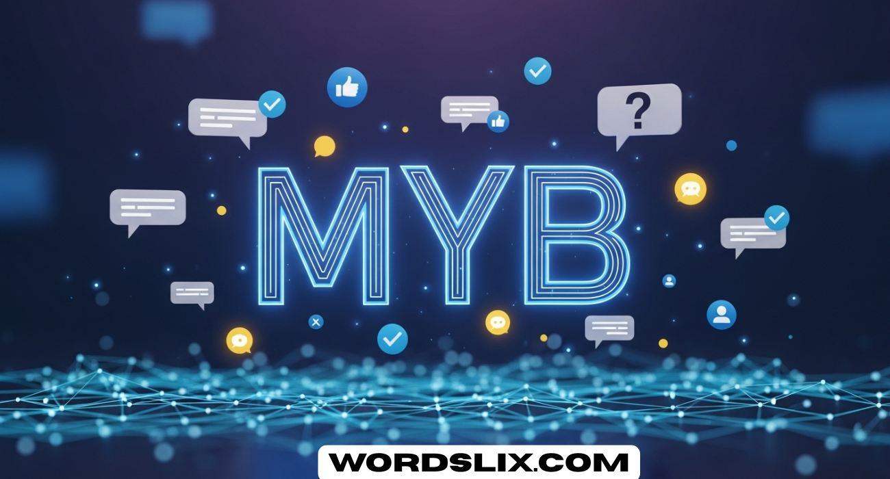 MYB Meaning in Text: How to Understand and Use This Popular Acronym