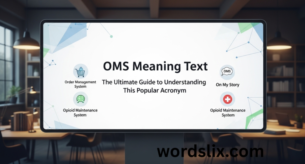 OMS Meaning Text: The Ultimate Guide to Understanding This Popular Acronym