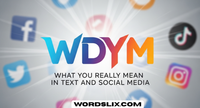 WDYM Meaning: What “WDYM” Really Means in Text and Social Media