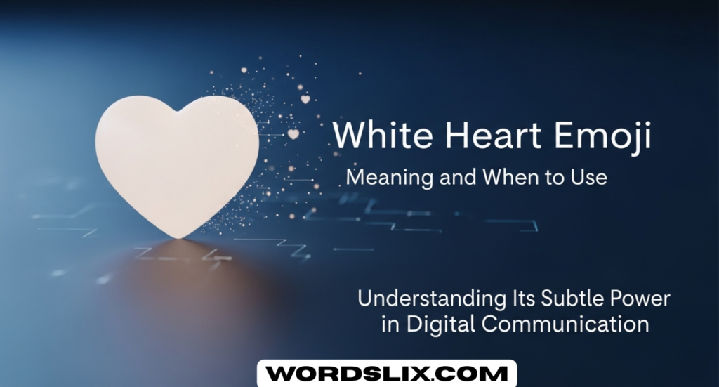 White Heart Emoji Meaning and When to Use: Understanding Its Subtle Power in Digital Communication