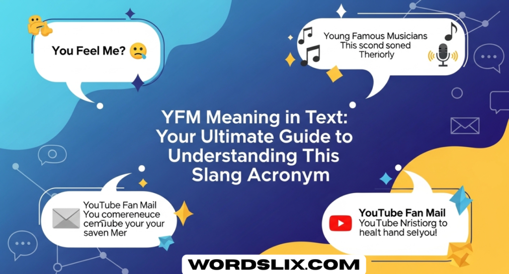 YFM Meaning in Text: Your Ultimate Guide to Understanding This Slang Acronym